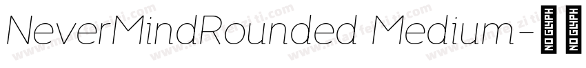 NeverMindRounded Medium字体转换